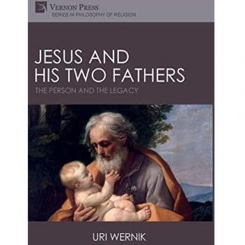 Jesus and his Two Fathers: The Person and the Legacy (Philosophy of Religion)