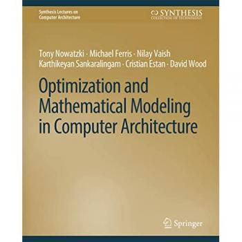 Optimization and Mathematical Modeling in Computer Architecture
