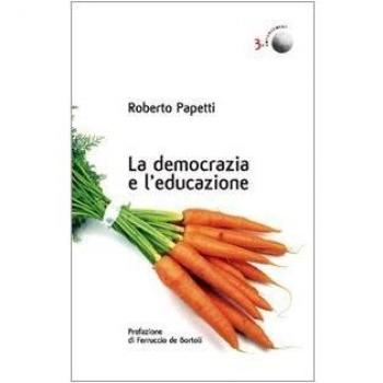 La democrazia e l'educazione. Cronache dai confini interni di una società orgogliosa e inquieta