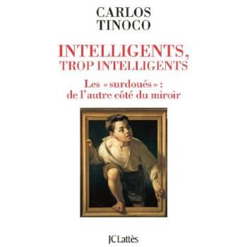 Intelligents, trop intelligents