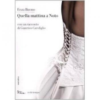 Quella mattina a Noto. Con un racconto di Gianrico Carofiglio