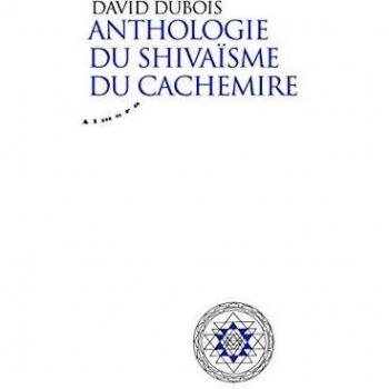Anthologie Du Shivaïsme Du Cachemire