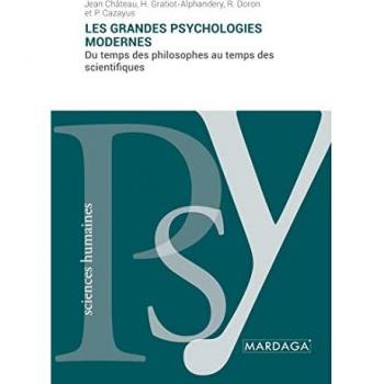 Les grandes psychologies modernes: Du temps des philosophes au temps des scientifiques