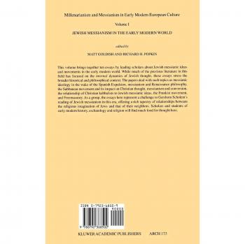 Millenarianism and Messianism in Early Modern European Culture: Volume I: Jewish Messianism in the Early Modern World