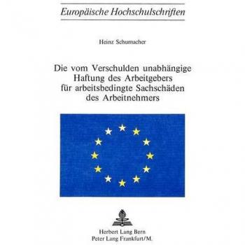 Die vom Verschulden unabhängige Haftung des Arbeitgebers für arbeitsbedingte Sachschäden des Arbeitnehmers