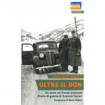 Oltre il Don. Un anno sul fronte orientale. Diario di guerra di Erminio Ferrari