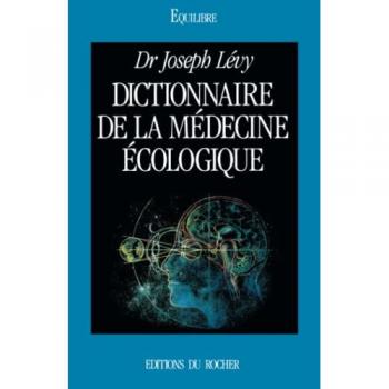 Dictionnaire de la médecine écologique