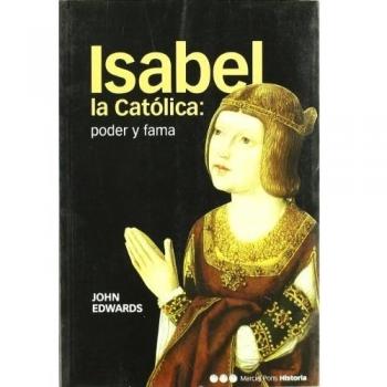 Isabel la católica: poder y fama (Tapa blanda).