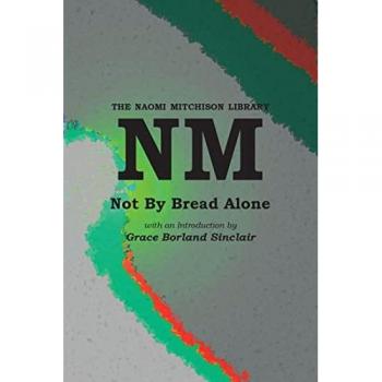 Not By Bread Alone (Naomi Mitchison Library)