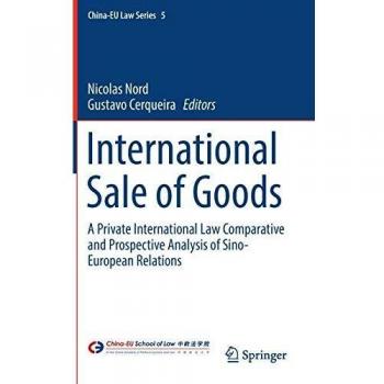International Sale of Goods: A Private International Law Comparative and Prospective Analysis of Sino-European Relations