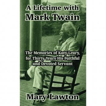 A Lifetime With Mark Twain
