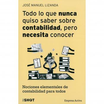 Todo lo que nunca quiso saber sobre contabilidad pero necesita conocer