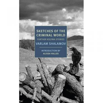 Varlam Shalamov Sketches of the Criminal World