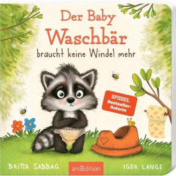 Britta Sabbag Der Baby Waschbär Braucht Keine Windel Mehr (Der Kleine Waschbär)