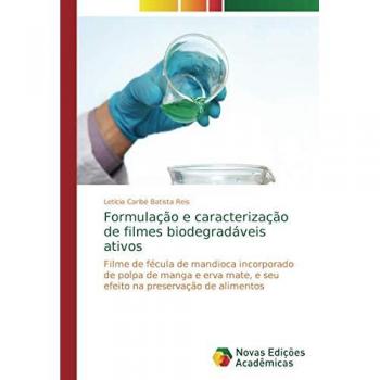 Formulação e caracterização de filmes biodegradáveis ativos: Filme de fécula de mandioca incorporado de polpa de manga e erva mate, e seu efeito na preservação de alimentos