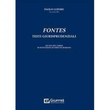 Fontes. Testi giurisprudenziali. Ad uso del corso di Istituzioni di diritto romano