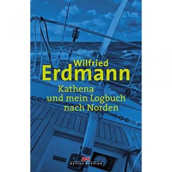 Wilfried Erdmann Kathena Und Mein Logbuch Nach Norden