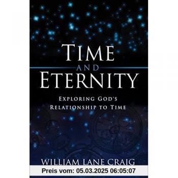 Time and Eternity: Exploring God's Relationship to Time