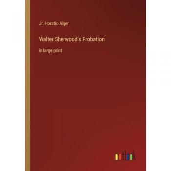 Walter Sherwood's Probation: in large print