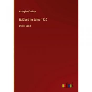 Custine, Astolphe: Rußland im Jahre 1839
