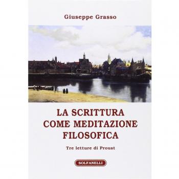 La scrittura come meditazione filosofica. Tre letture di Proust