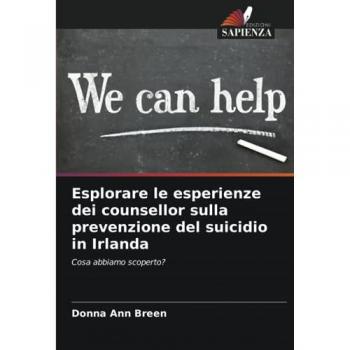 Breen, Donna Ann: Esplorare le esperienze dei counsellor sulla prevenzione del suicidio in Irlanda