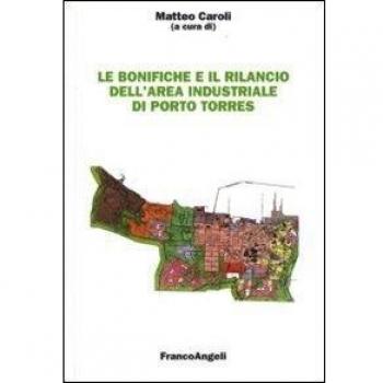 Le bonifiche e il rilancio dell'area industriale di Porto Torres