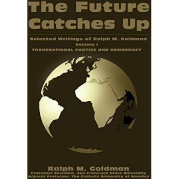 The Future Catches Up: Selected Writings of Ralph M. Goldman