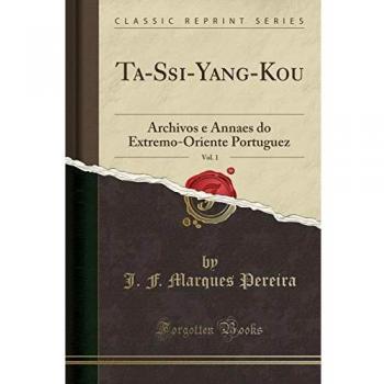 Ta-Ssi-Yang-Kou, Vol. 1: Archivos e Annaes do Extremo-Oriente Portuguez