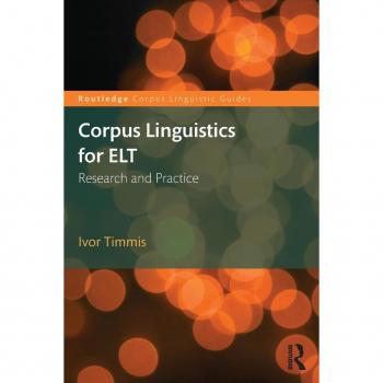 Corpus Linguistics for Elt: Research and Practice (Routledge Corpus Linguistics Guides)