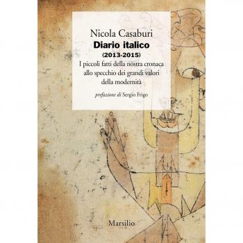 Diario italico (2013-2015). I piccoli fatti della nostra cronaca allo specchio dei grandi valori della modernità