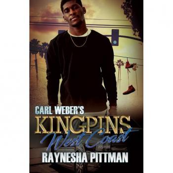 Carl Webers Kingpins West Coast by Raynesha Pittman