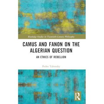 Camus and Fanon on the Algerian Question