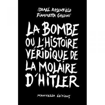 La Bombe: Ou l'Histoire Veridique de la Molaire d'