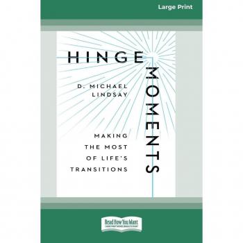 Hinge Moments: Making the Most of Life's Transitions [Standard Large Print 16 Pt Edition]