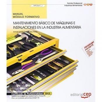 Manual Mantenimiento basico maquinas e instalaciones en industria alimentaria (MF0547_1) Certificado