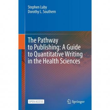 Stephen Luby The Pathway to Publishing: A Guide to Quantitative Writing in the Health Sciences