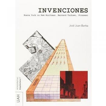 Invenciones: Nueva York vs. Rem Koolhaas, Bernard Tschumi, Piranesi