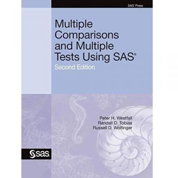 Multiple Comparisons and Multiple Tests Using SAS, Second Edition
