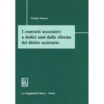 I contratti associativi a dodici anni dalla riforma del diritto societario