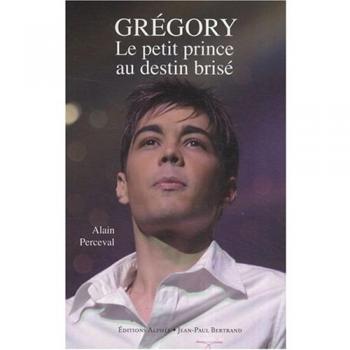 Alain Perceval Grégory Lemarchal, Le Petit Prince Au Destin Brisé