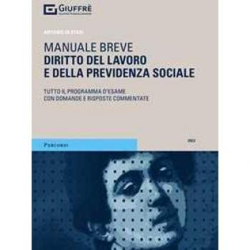 Diritto del lavoro e della previdenza sociale. Manuale breve. Tutto il programma d'esame con domande e risposte commentate