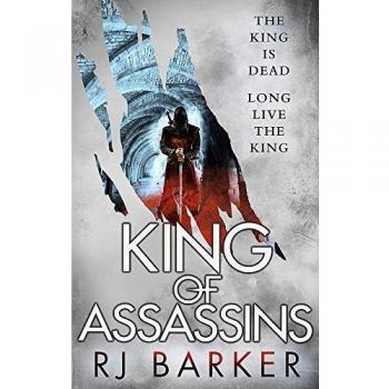 King of Assassins: (The Wounded Kingdom Book 3) The king is dead, long live the king...