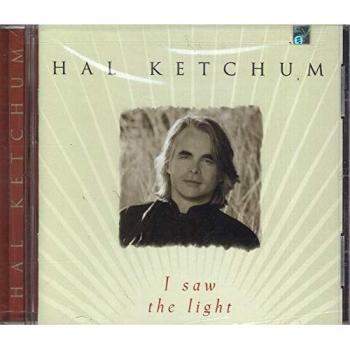 Hal Ketchum : J'ai vu la lumière