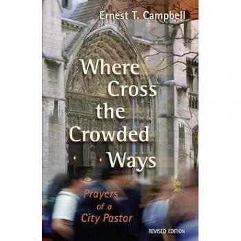 Where Cross the Crowded Ways: Prayers of a City Pastor