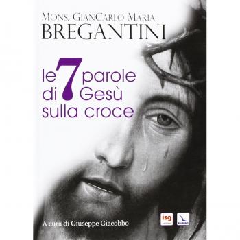 Le 7 parole di Gesù sulla croce