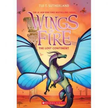 Sutherland, Tui T. The Lost Continent (Wings Of Fire, Book 11)