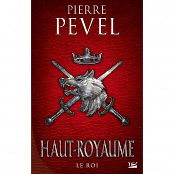 Haut-Royaume, Tome 3 : Le Roi