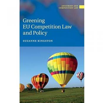 Greening EU Competition Law and Policy (Antitrust and Competition Law)
