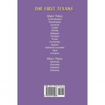 The First Texans: Sixteen Tribes of Native Peoples and How They Lived